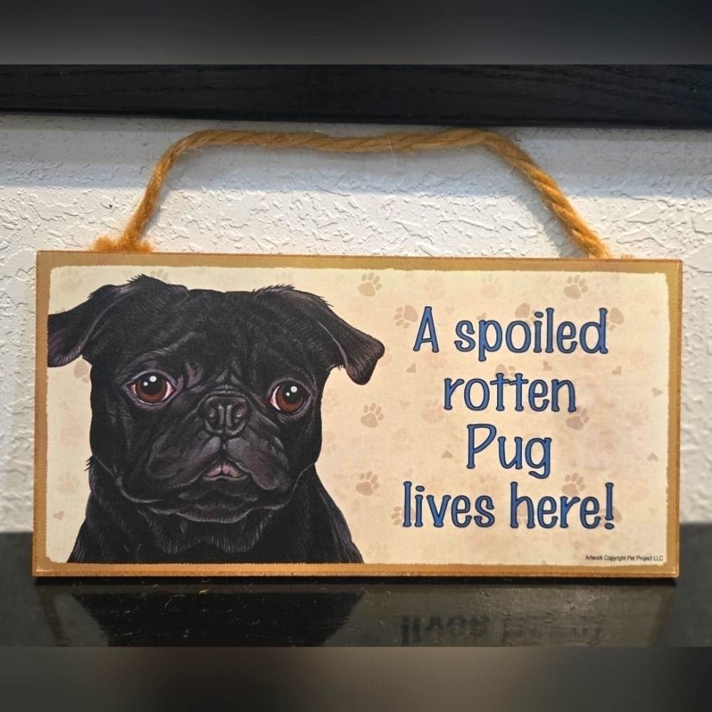 3/$20 Pug "Spoiled Rotten (Dog) Lives Here"  Hanging Sign Gift Wall Decor